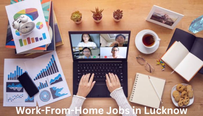 Exploring Opportunities: Work-From-Home Jobs in Lucknow
